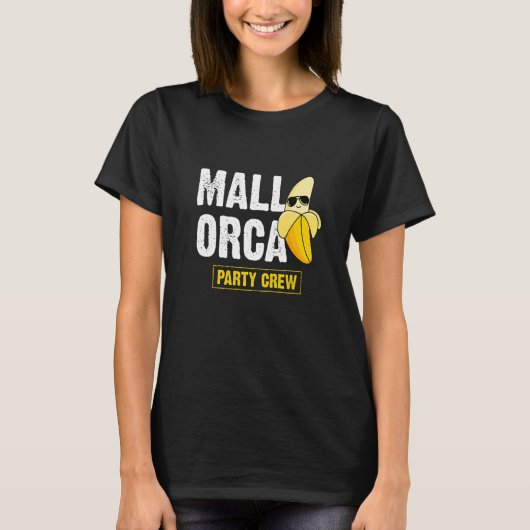 Mallorca Party Crew Banana Vacation  Quote T-Shirt (Vorderseite)
