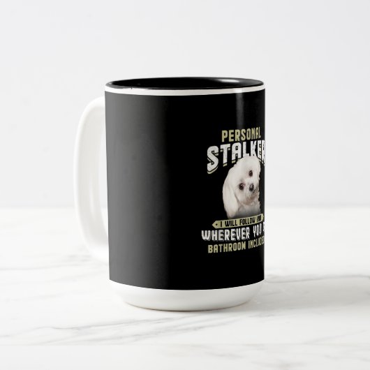 Maltese Personal Stalker ich folgen Ihnen, wo imme Zweifarbige Tasse (Vorderseite Links)