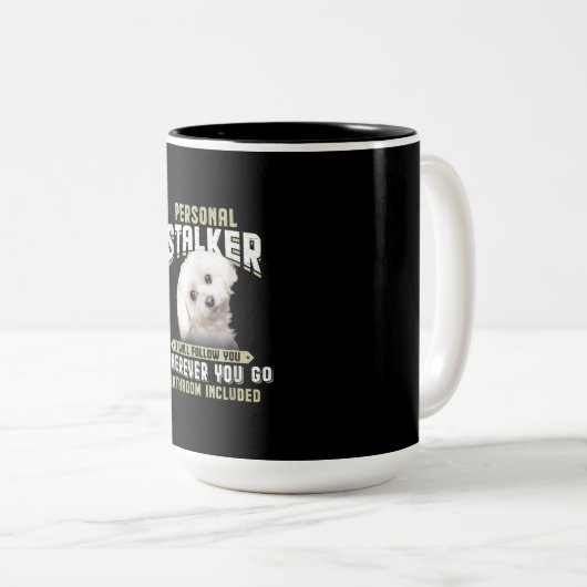 Maltese Personal Stalker ich folgen Ihnen, wo imme Zweifarbige Tasse (VorderseiteRechts)