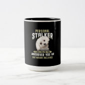 Maltese Personal Stalker ich folgen Ihnen, wo imme Zweifarbige Tasse (Mittel)