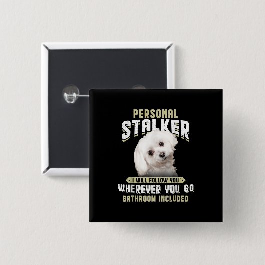 Maltese Personal Stalker Ich werde Ihnen folgen wo Button (Vorne & Hinten)