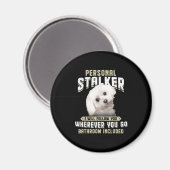 Maltese Personal Stalker Ich werde Ihnen folgen wo Magnet (Vorderseite/Rückseite)