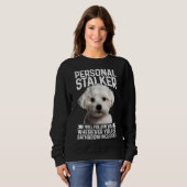 Maltesisch Personal Stalker Funny Niedlich Dog Mal Sweatshirt (Vorne ganz)