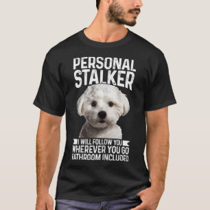 Maltesisch Personal Stalker Funny Niedlich Dog Mal T-Shirt