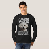 Maltesisch Personal Stalker Funny Niedlich Dog Mal T-Shirt (Vorne ganz)