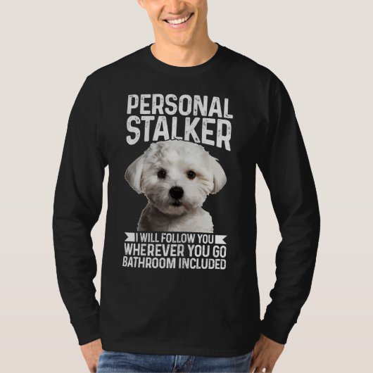 Maltesisch Personal Stalker Funny Niedlich Dog Mal T-Shirt (Vorderseite)