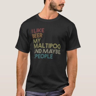 Maltipoo Dog Owner Beer Lover Quote Vintag T-Shirt