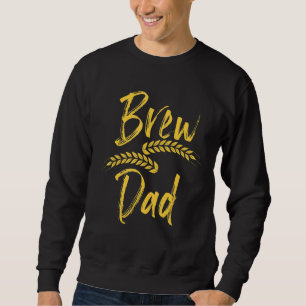 Malzen trinken für hausgemachten Vater Sweatshirt