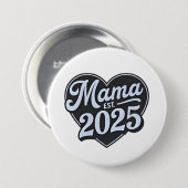 MAMA 2025 Schwangerschaft Mutterschaft Tag Mama Button (Vorne & Hinten)