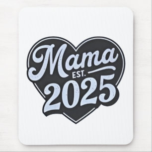 MAMA 2025 Schwangerschaft Mutterschaft Tag Mama Mousepad