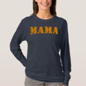 Mama A Fun and Simple Declaration of Motherhood T-Shirt (Vorderseite)