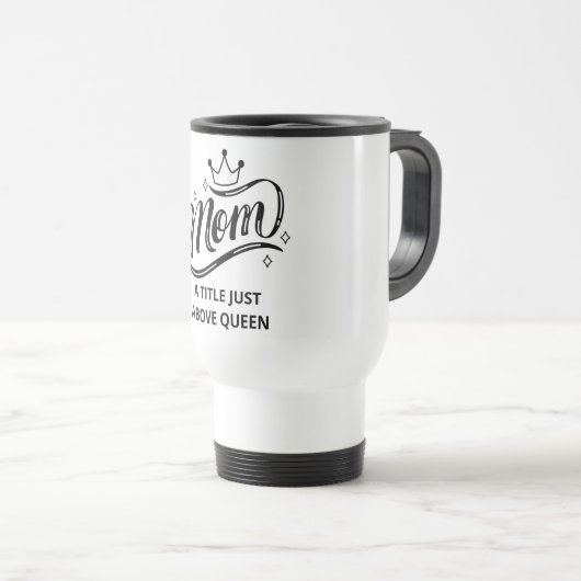 Mama A Titel gerade oberhalb von Queen Travel Mug Reisebecher (VorderseiteRechts)