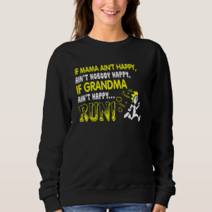 Mama Ain T Happy Ain T Niemand glücklich Funny für Sweatshirt