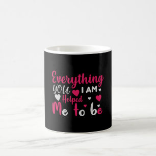 Mama - Alles, was ich bin, hast du mir geholfen, Kaffeetasse