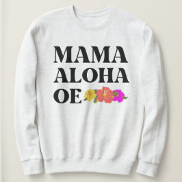 MAMA ALOHA OE HIBISKUS BLUME SWEATSHIRT
