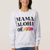 MAMA ALOHA OE HIBISKUS BLUME SWEATSHIRT (Vorderseite)