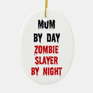 Mama an Tag Zombie Slayer by Night Keramikornament