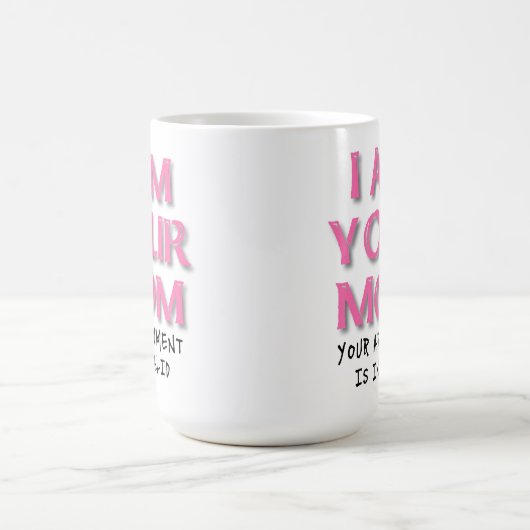 Mama Argument ist ungültig Funny Mug Kaffeetasse (Mittel)