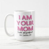 Mama Argument ist ungültig Funny Mug Kaffeetasse (Links)