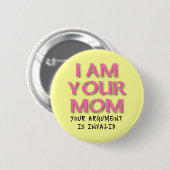 Mama-Argument ist ungültig Lustiger Knopf Button B (Vorne & Hinten)