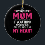Mama Art Gymnastik Mama Keramik Ornament<br><div class="desc">Mama Art Gymnastik Mama</div>