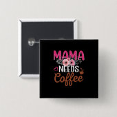Mama Art Mama braucht Kaffee Button (Vorne & Hinten)