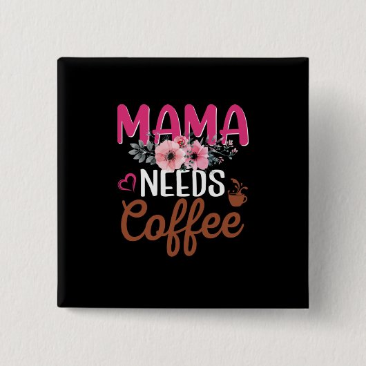 Mama Art Mama braucht Kaffee Button (Vorderseite)