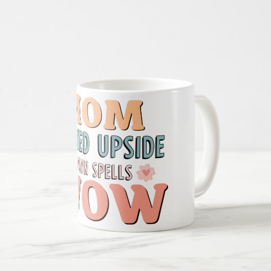 Mama auf den Kopf gestellt Zauber Wow Kaffeetasse (VorderseiteRechts)