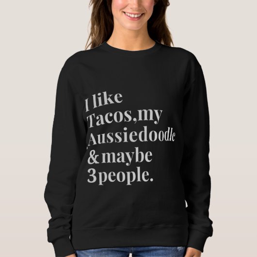Mama Aussiedoodle Eigentümer Funny Dog Tacos Lover Sweatshirt (Vorderseite)
