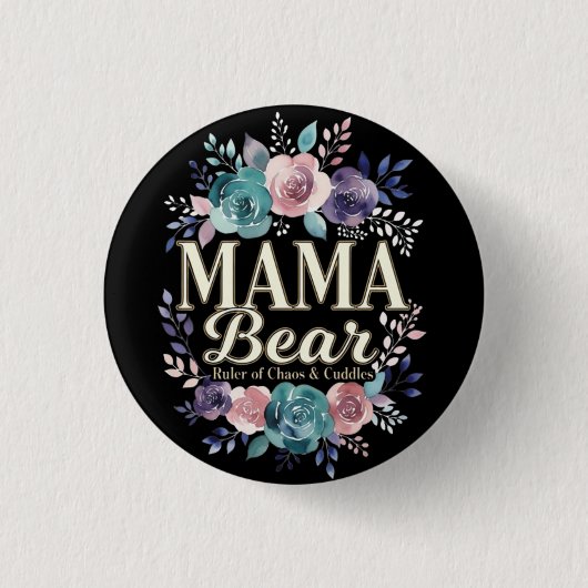 Mama Bär Herrscherin über Chaos und Kuschelein Flo Button (Vorderseite)