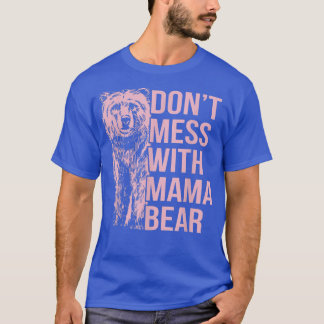 Mama-Bär nicht anbeten  T-Shirt