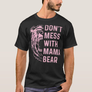 Mama Bär nicht mit Mutter und Mutter durcheinander T-Shirt