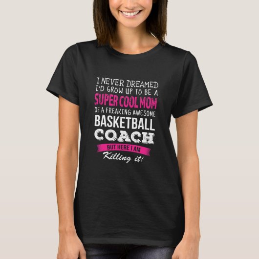 Mama Basketballtrainer Witzig träumte ich nie T-Shirt (Vorderseite)