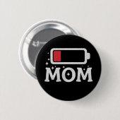 Mama Batterie Leer Müde Lustiger Muttertag Button (Vorne & Hinten)