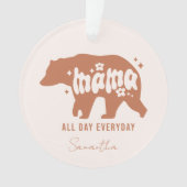 Mama Bear - Den ganzen Tag über Ornament (Vorderseite)