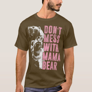 Mama Bear Funny Mama Bär nicht anbeten T-Shirt