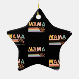 Mama Beautiful Fearless Lovely Brave Strong Keramik Ornament