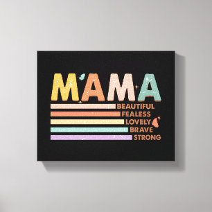Mama Beautiful Fearless Lovely Brave Strong Leinwanddruck