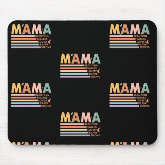 Mama Beautiful Fearless Lovely Brave Strong Mousepad (Vorne)