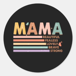 Mama Beautiful Fearless Lovely Brave Strong Runder Aufkleber
