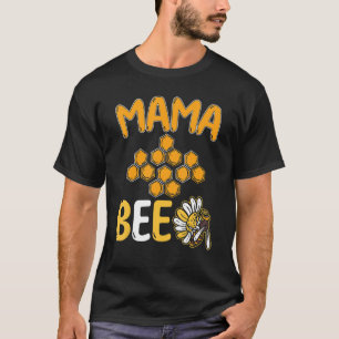 Mama Bee Beekeeper Honey Bauer Bees Honey Bees Hon T-Shirt