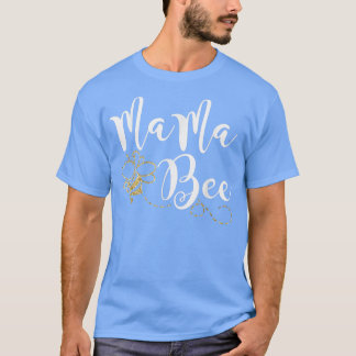 Mama Bee Mothers Day Best Bee Mama Ever Happy Moth T-Shirt