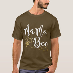 Mama Bee Mothers Day Best Bee Mama Ever Happy Moth T-Shirt