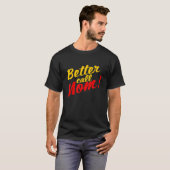 Mama besser rufen Muttertag T-Shirt (Vorne ganz)