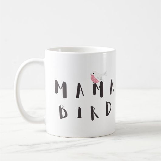 Mama Bird - Fun Quote Tasse (Links)