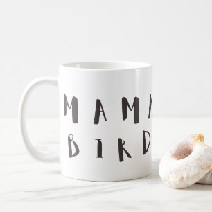 Mama Bird - Fun Quote Tasse
