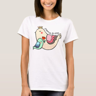 Mama Bird Niedlich Bird Art Mothers Day-Geschenk G T-Shirt