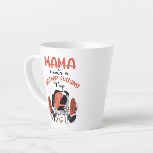 Mama braucht ein F*cking-Nickerchen für Mutter Milchtasse (Linke Ecke)