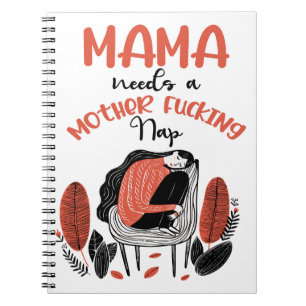 Mama braucht ein F*cking-Nickerchen für Mutter Notizblock
