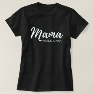 "Mama braucht ein Nickerchen" lustige Mutter T-Shirt
